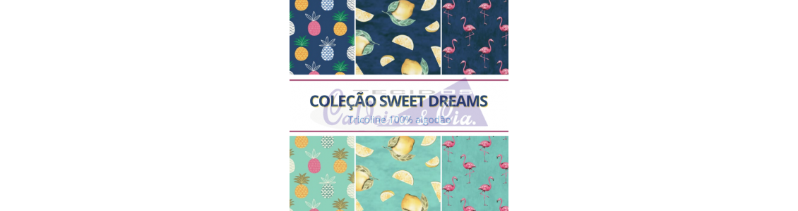 Coleção Sweet Dreams Coleção Sweet Dreams